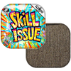 Skill Issue / Brown